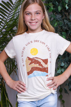 Load image into Gallery viewer, Go Where Your Dreams Shirt
